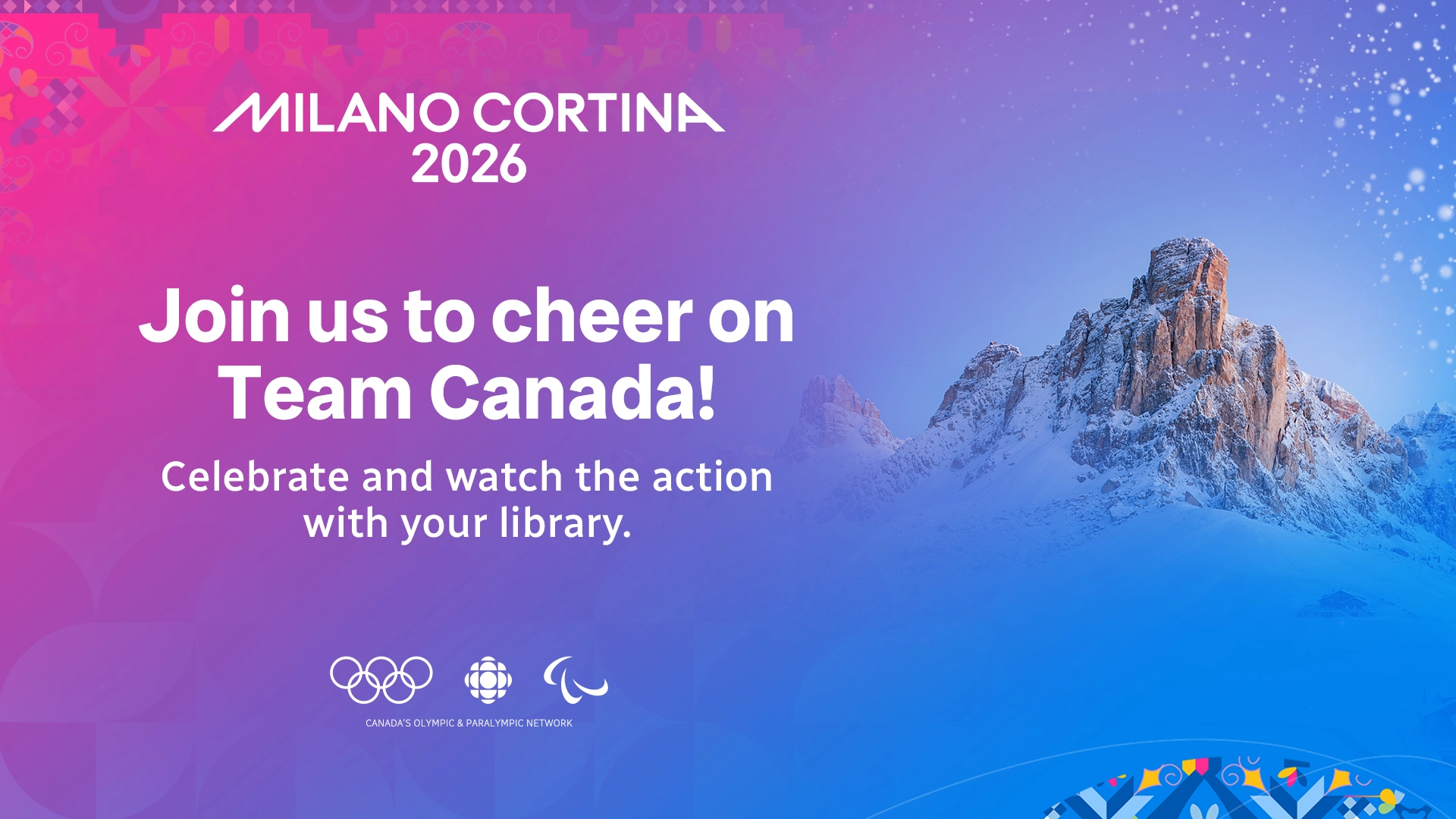 Milano Cortina 2026 promotional graphic inviting viewers to support Team Canada, featuring snowy mountains and Olympic, CBC, and Paralympic logos.